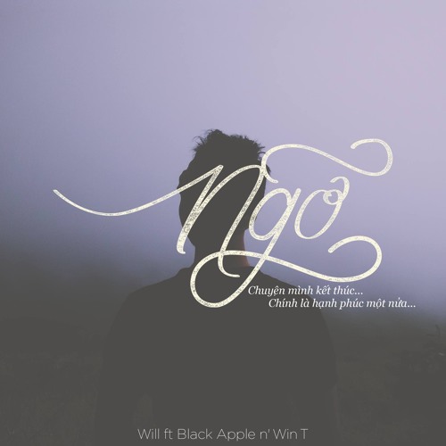 Ngỡ - Will ft Black Apple n' Win T