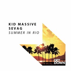 Kid Massive & Sevag - Summer In Rio (Original Mix) [Out Now]