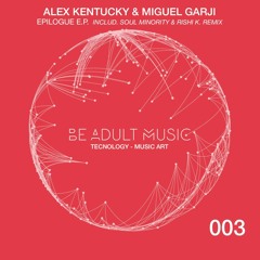 Alex Kentucky, Miguel Garji - Epilogue (Rishi K. Remix)