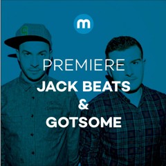 Premiere: Jack Beats & GotSome 'W10'