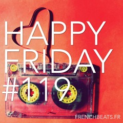 Happy Friday #119 x Frenchbeats.fr