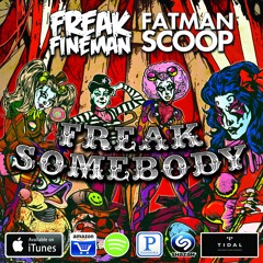 Freak Fineman Vs. Fatman Scoop - Freak Somebody (Radio Edit)