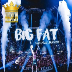 [Mao-Plin] - Big Fat (Mao-Plin Bootleg) Tonic & AongAeng [128]