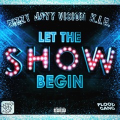 Let The Show Begin ft. Dizzy/K.I.D./Jayy Vision