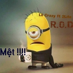 [R.O.D] Mệt - Crazy ft 2Life