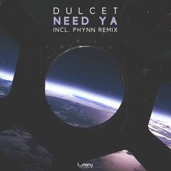 Dulcet - Need Ya (incl. Phynn Remix)