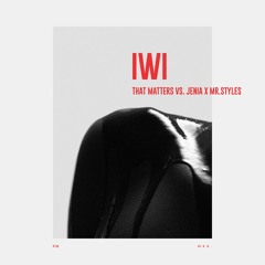That Matters Vs Jenia X Mr.Styles - IWI