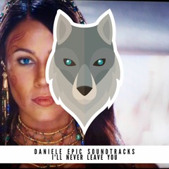 Daniele Epic Soundtracks - I'll Never Leave You (Download is free on Buy button)
