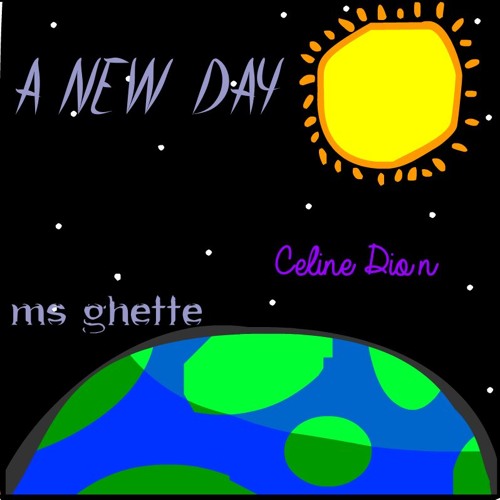 A NEW DAY - MS GHETTE - CELINE DIONS HOOK - FRESH GROOVE RIDDIM - Mastered