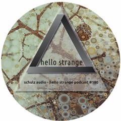 schulz audio - hello strange podcast #180