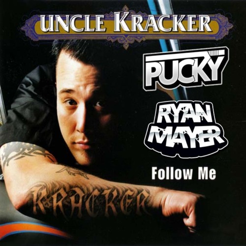 Uncle Kracker - Follow Me (Ryan Mayer & Pucky Bootleg)