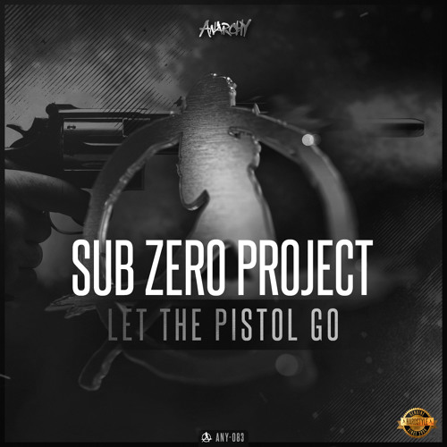 Sub Zero Project - Let The Pistol Go (Official HQ Preview)