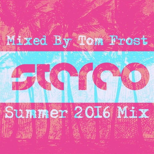 Stereo Summer 2016 Mix (Please Follow)