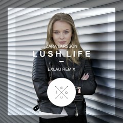 Exlau - Lush Life // Remix