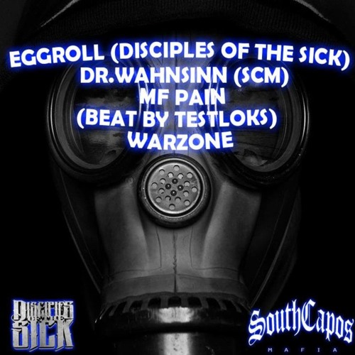 EGGROLL (DISCIPLES OF THE SICK) FT DR.WAHNSINN (SCM) - MF PAIN (BEAT BY TESTLOKS) WARZONE