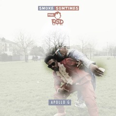 Apollo G - Smoke Somtimes (Prod by. RGD)