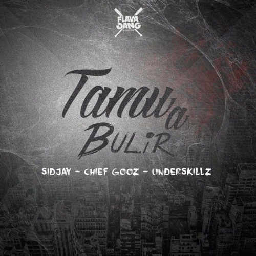 Tamu A Bulir (Sid, Gooz e Skillz) (Host. Dj Sipoda)