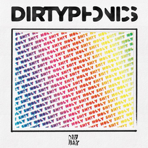 Dirtyphonics - Holy Sh!t