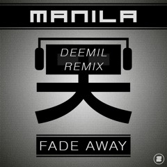 Manila - Fade Away (Deemil Remix) - SNIPPET