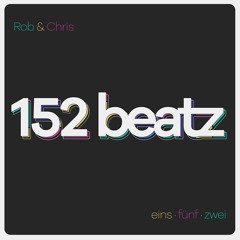 Rob & Chris - 152 Beatz (Video Mix)