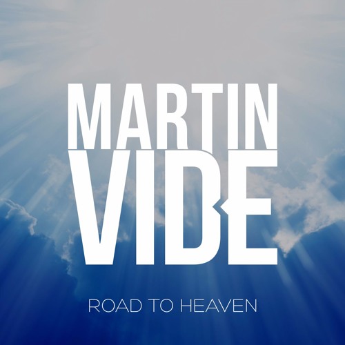 Martin Vide - Road To Heaven (Orginal Mix)