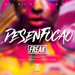 FREAK - DESENFOCAO ( PROD. BY BLACK BEARD X LION RIDDIMS )