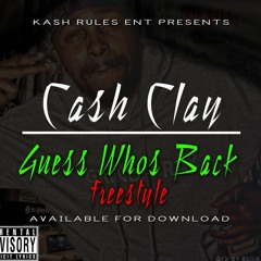 CASH CLAY - Guess Whos Back Freestyle FREE DOWNLOAD