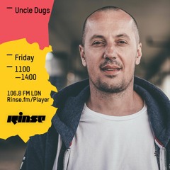 Rinse FM Podcast - Uncle Dugs - 13th May 2016