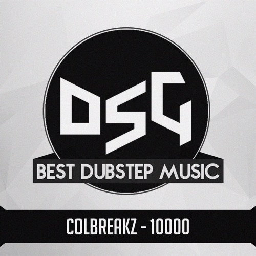 Colbreakz 10000 By Dsg On Soundcloud Hear The World S Sounds