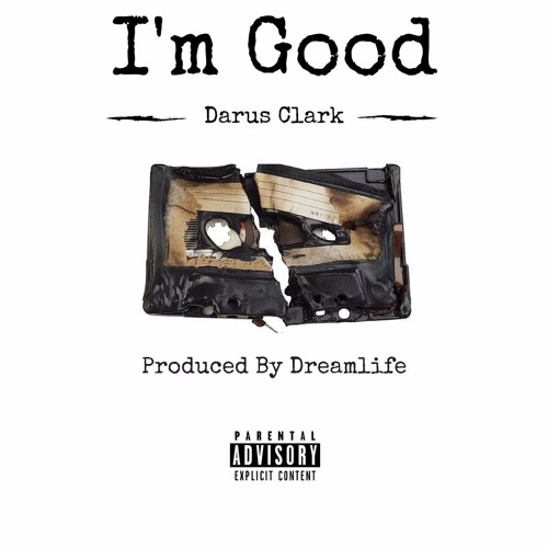 I'm Good (Produced By Dreamlife)