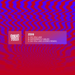 ZDS - Do You Like (Codes Remix)