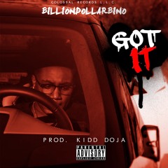 BilionDollarBino - Got It (Prod. Kidd Doja)