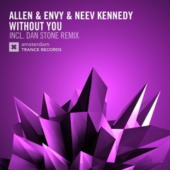 Allen & Envy & Neev Kennedy - Without You (Original Mix)