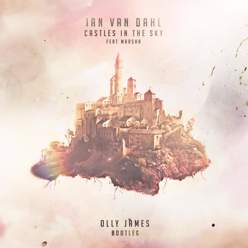 Ian Van Dahl - Castles In The Sky (Olly James Bootleg)