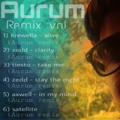 zedd - Stay The Night (aurum remix )