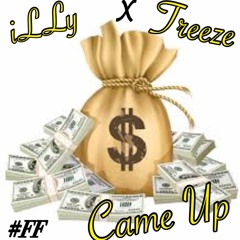 iLLy x Treeze "Came Up"