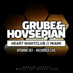 Grube & Hovsepian - Recorded Live From Heart Nightclub in Miami (May 06, 2016)