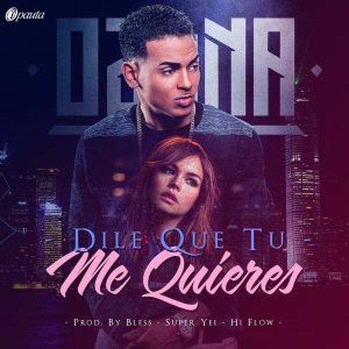 98 - DILE QUE TU ME QUIERES - (INTRO PERREO) - (OZUNA & DEEJAYBRAYANMIX)