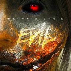 HEHVY X STR!X - Evil [Free DL]