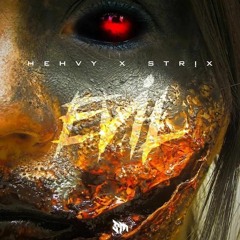 HEHVY X STR!X - Evil [Free DL]