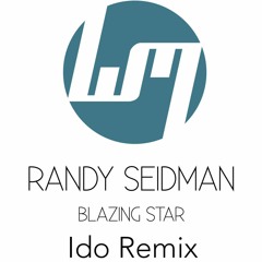 Randy Seidman - Blazing Star (Ido Remix)