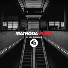 Matroda - Flow (Original Mix)