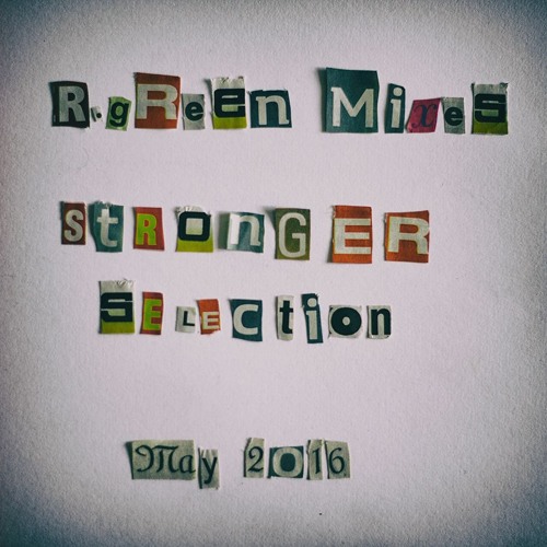 R.gReen - Mixes - Stronger Selection - May 2016
