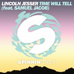 Lincoln Jesser - Time Will Tell (feat. Samuel Jacob) [Available 20 May]