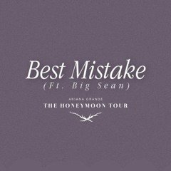Ariana Grande - Best Mistake (The Honeymoon Tour Studio Version)