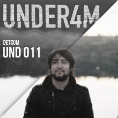 UND 011 - Under4M Podcast - Detcom