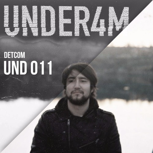 UND 011 - Under4M Podcast - Detcom