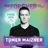 Tomer Maizner - Forever Tel Aviv Pride Mix 2016 DJ mix artwork - Electronic music tracklist cover image
