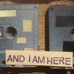 And I Am Here(snippet)