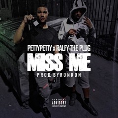 PettyPetty Ft. RalfyThePlugg - Miss Me